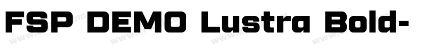 FSP DEMO Lustra Bold字体转换 FSP DEMO Lustra Bold字体转换